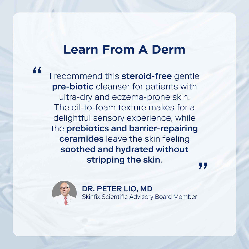 Dr. Peter Lio Quote about Pre-Biotic Foaming Oil Cleanser