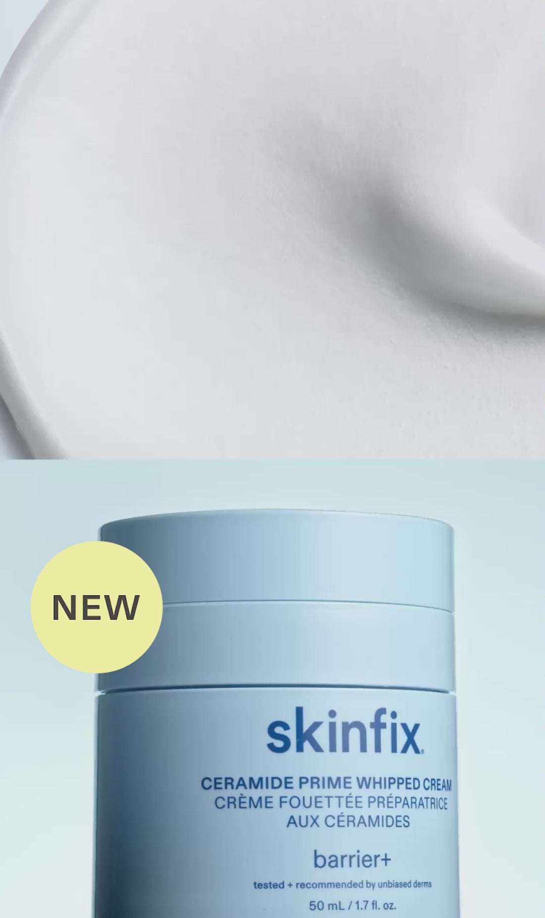Top is Skinfix Ceramide Prime Whipped Cream texture swatch. Bottom is Ceramide Prime Whipped Cream jar rotating with NEW badge.